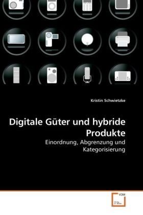 Produktbild: Schwietzke, K: Digitale G&uuml;ter und hybride Produkte