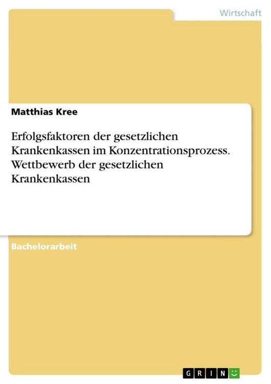 Produktbild: Erfolgsfaktoren der gesetzlichen Krankenkassen im Konzentrationsprozess. Wettbewerb der gesetzlichen Krankenkassen