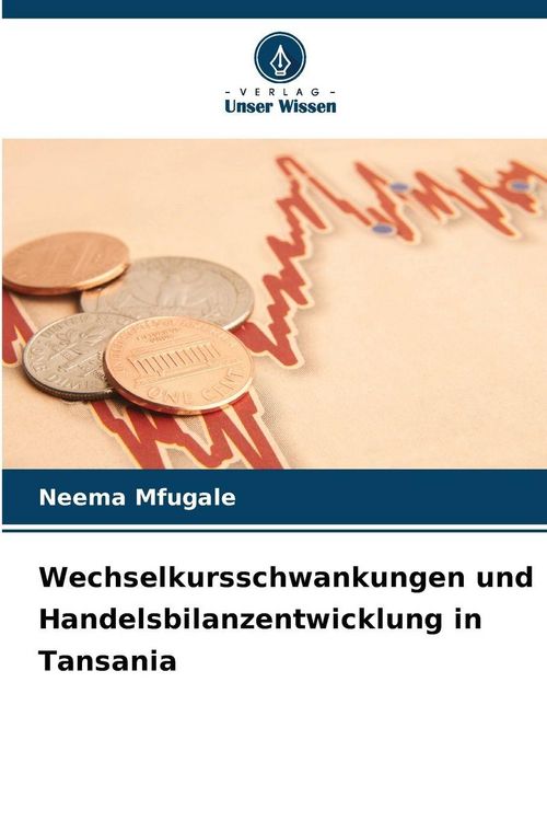 Produktbild: Wechselkursschwankungen und Handelsbilanzentwicklung in Tansania