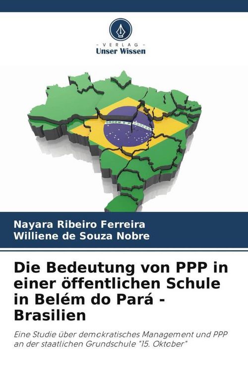 Produktbild: Die Bedeutung von PPP in einer &ouml;ffentlichen Schule in Bel&eacute;m do Par&aacute; - Brasilien