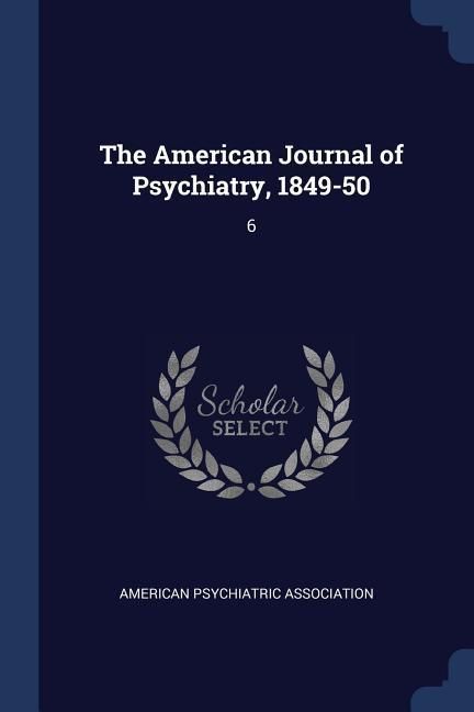 Produktbild: The American Journal of Psychiatry, 1849-50: 6