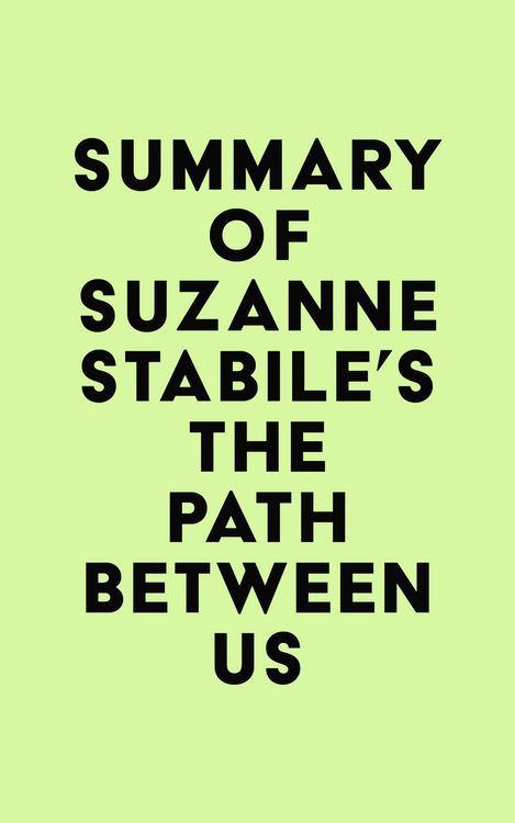 Produktbild: Summary of Suzanne Stabile's The Path Between Us