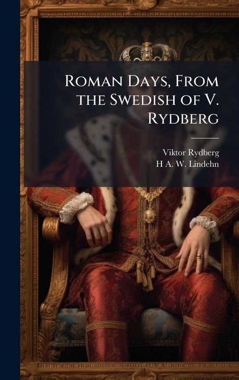 Produktbild: Roman Days, From the Swedish of V. Rydberg