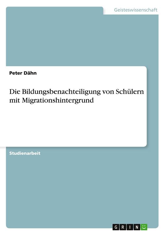 Produktbild: Die Bildungsbenachteiligung von Sch&uuml;lern mit Migrationshintergrund