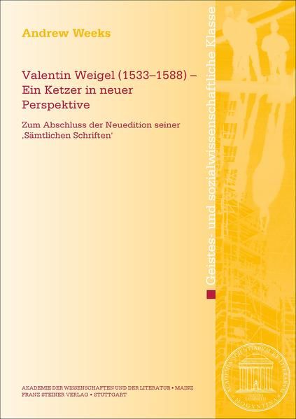 Produktbild: Valentin Weigel (1533&ndash;1588) &ndash; Ein Ketzer in neuer Perspektive