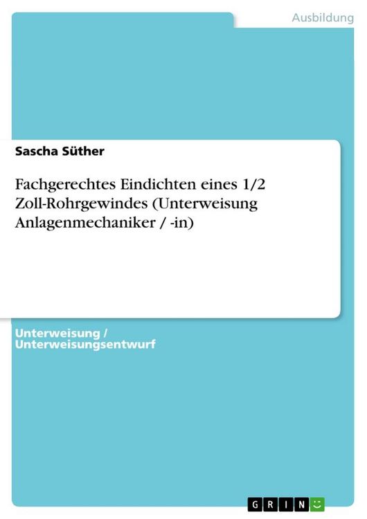 Produktbild: Fachgerechtes Eindichten eines 1/2 Zoll-Rohrgewindes (Unterweisung Anlagenmechaniker / -in)