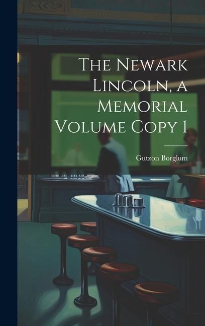 Produktbild: The Newark Lincoln, a Memorial Volume Copy 1