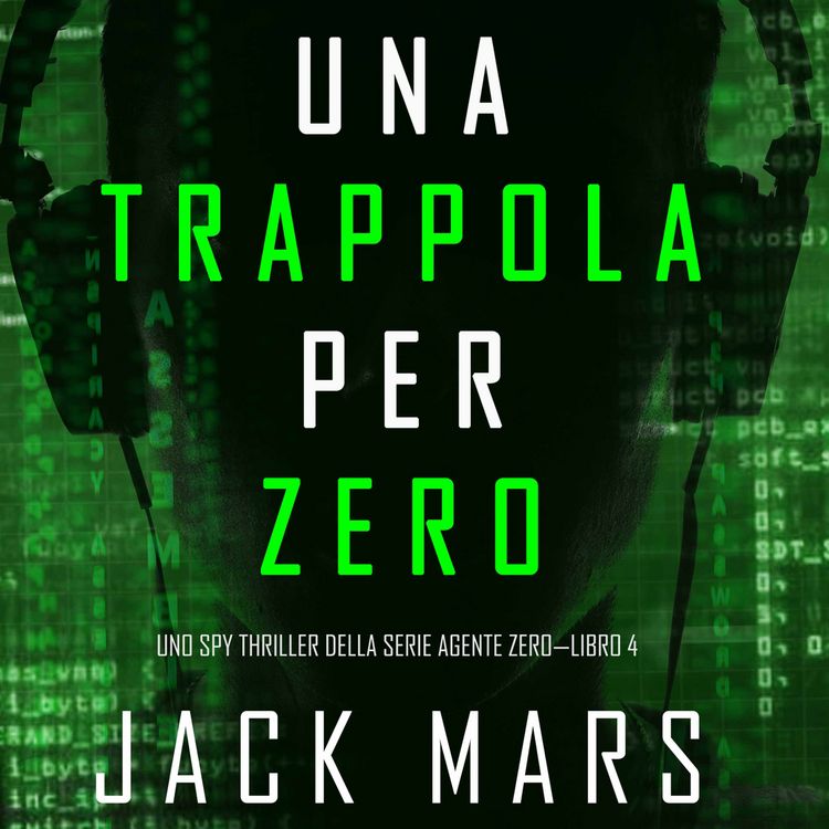 Produktbild: Una Trappola per Zero (Uno spy thriller della serie Agente Zero&mdash;Libro #4)