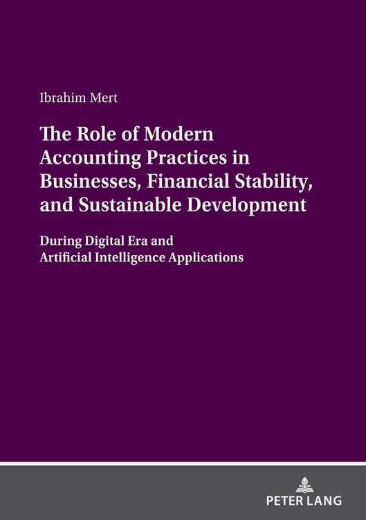 Produktbild: The Role of Modern Accounting Practices in Businesses, Financial Stability, and Sustainable Development