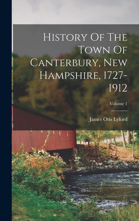 Produktbild: History Of The Town Of Canterbury, New Hampshire, 1727-1912; Volume 1