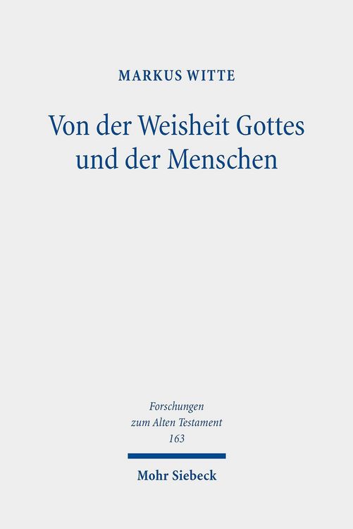 Bild vom Artikel Von der Weisheit Gottes und der Menschen vom Autor Markus Witte