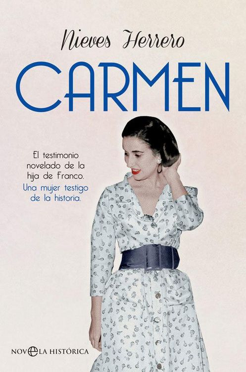 Produktbild: Carmen : el testimonio novelado de la hija de Franco, una mujer testigo de la Historia