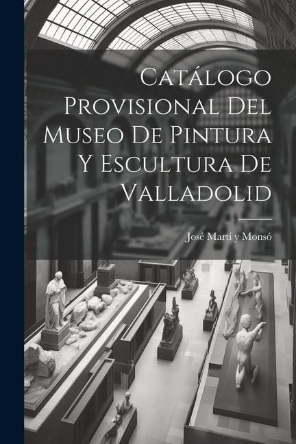 Produktbild: Cat&aacute;logo Provisional del Museo de Pintura y Escultura de Valladolid