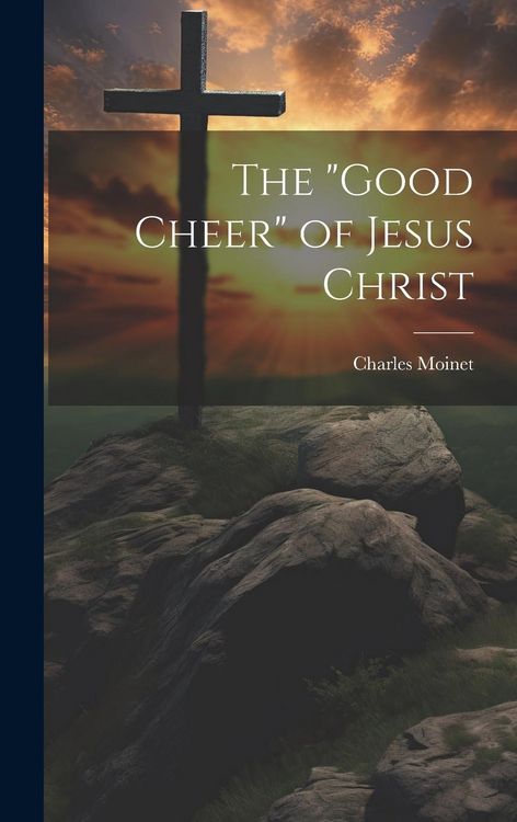 Produktbild: The "Good Cheer" of Jesus Christ