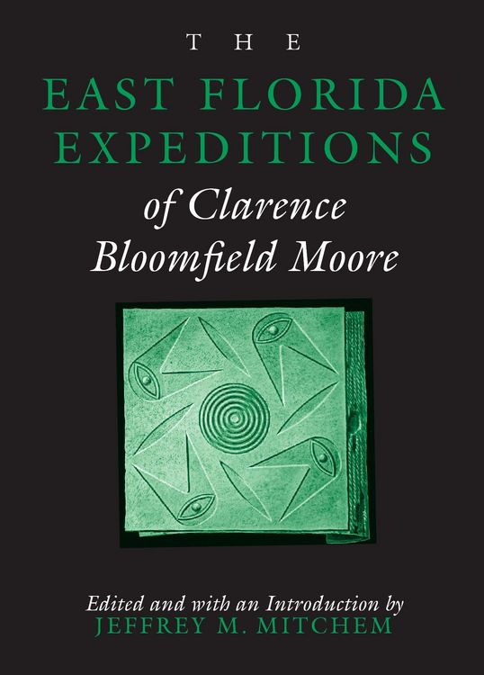 Produktbild: The East Florida Expeditions of Clarence Bloomfield Moore