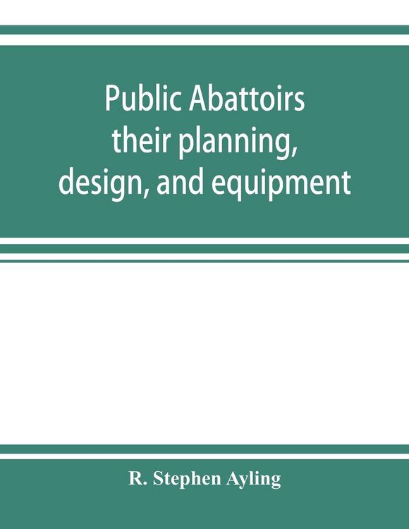 Produktbild: Public abattoirs; their planning, design, and equipment