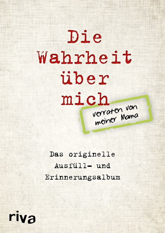 Produktbild: Die Wahrheit &uuml;ber mich &ndash; verraten von meiner Mama