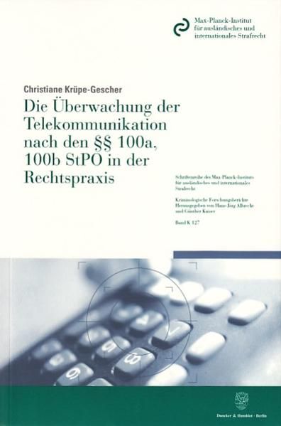 Produktbild: Die &Uuml;berwachung der Telekommunikation nach den &sect;&sect; 100a, 100b StPO in der Rechtspraxis.