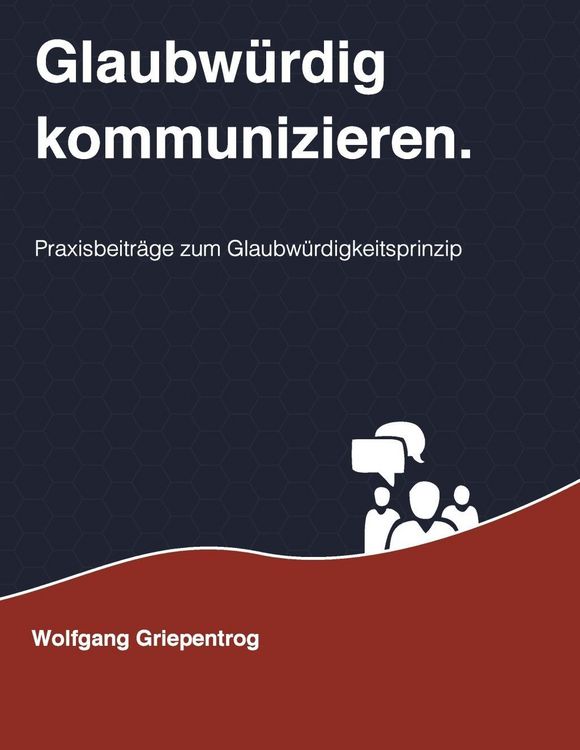 Produktbild: Glaubw&uuml;rdig kommunizieren.
