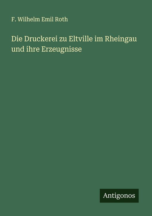 Produktbild: Die Druckerei zu Eltville im Rheingau und ihre Erzeugnisse