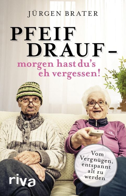 Produktbild: Pfeif drauf - morgen hast du's eh vergessen!