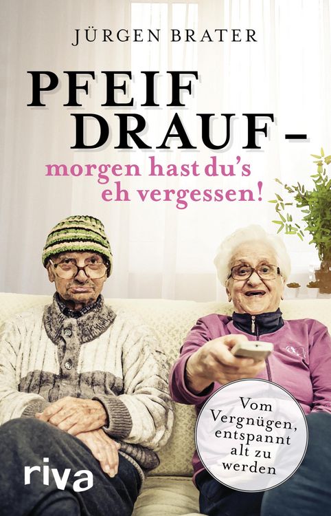 Produktbild: Pfeif drauf - morgen hast du's eh vergessen!