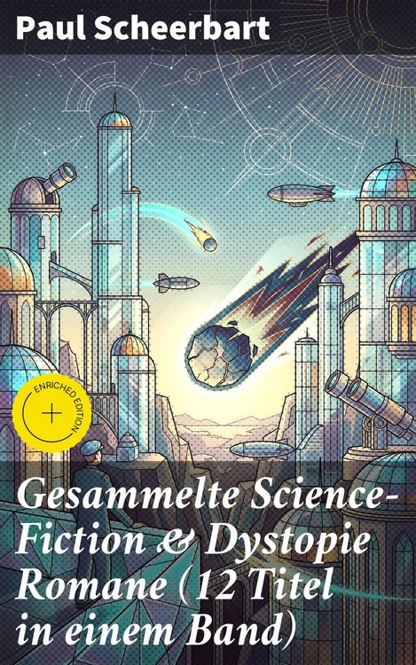 Produktbild: Gesammelte Science-Fiction & Dystopie Romane (12 Titel in einem Band)