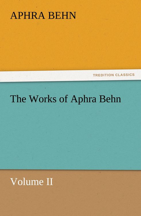 Produktbild: The Works of Aphra Behn, Volume II