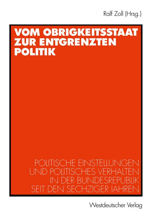 Produktbild: Vom Obrigkeitsstaat zur entgrenzten Politik