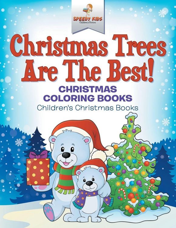 Produktbild: Christmas Trees Are The Best! Christmas Coloring Books | Children's Christmas Books