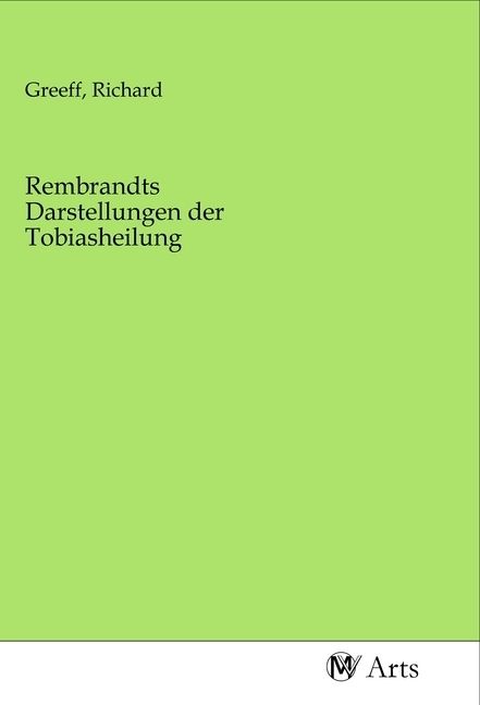 Produktbild: Rembrandts Darstellungen der Tobiasheilung
