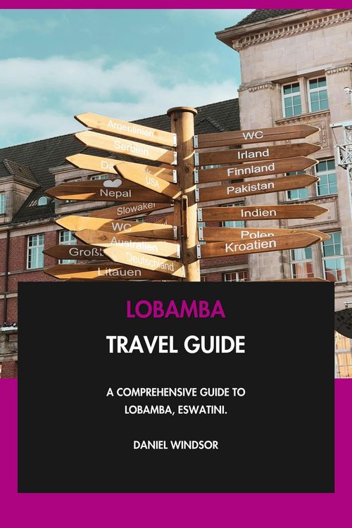 Produktbild: Lobamba Travel Guide: A Comprehensive Guide to Lobamba, Eswatini.