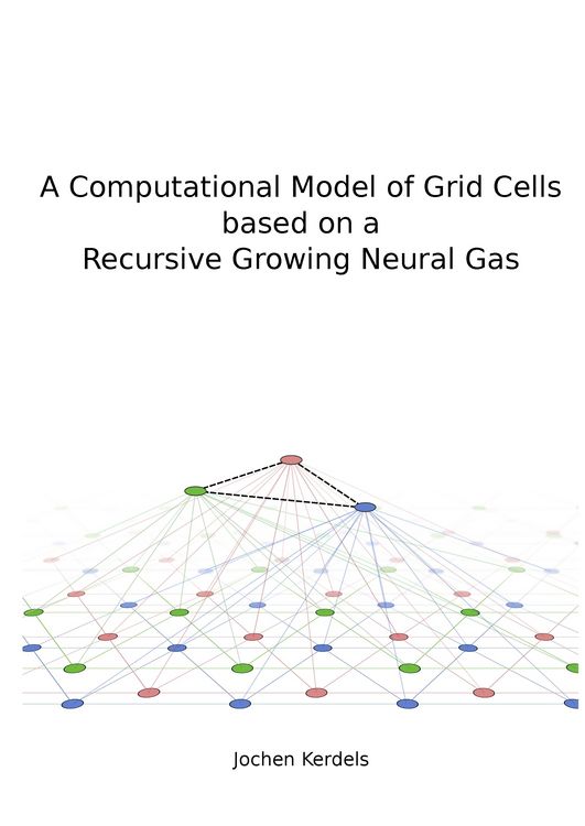 Produktbild: A Computational Model of Grid Cells based on a Recursive Growing Neural Gas