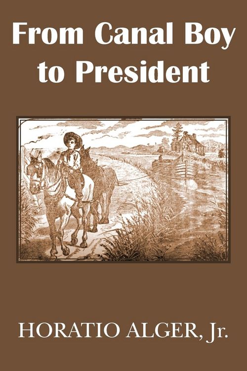 Produktbild: From Canal Boy to President or the Boyhood and Manhood of James A. Garfield