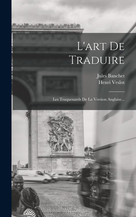 Produktbild: L'art De Traduire: Les Traquenards De La Version Anglaise...