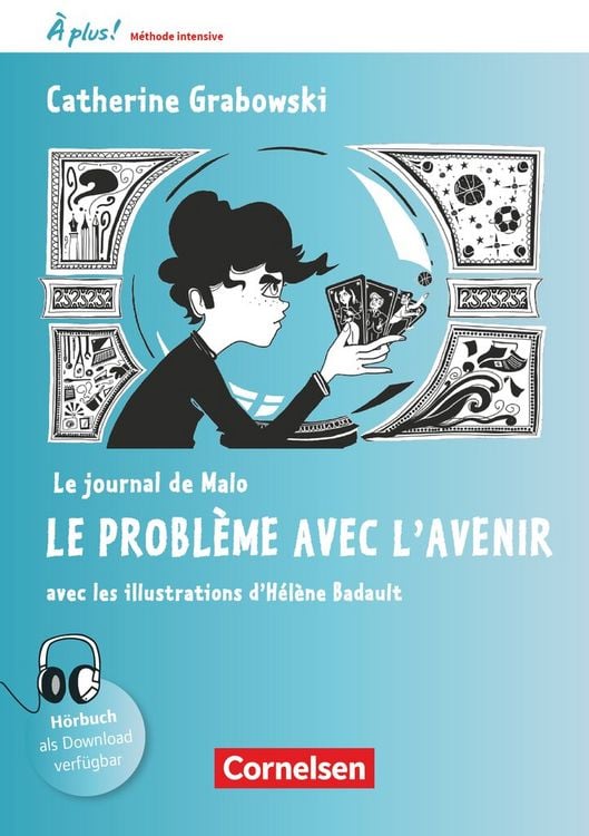 Produktbild: &Agrave; plus! M&eacute;thode intensive Band 2 - Le journal de Malo / Le probl&egrave;me avec l'avenir