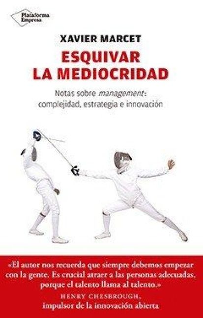 Produktbild: Esquivar la mediocridad : notas sobre management : complejidad, estrategia e innovaci&oacute;n