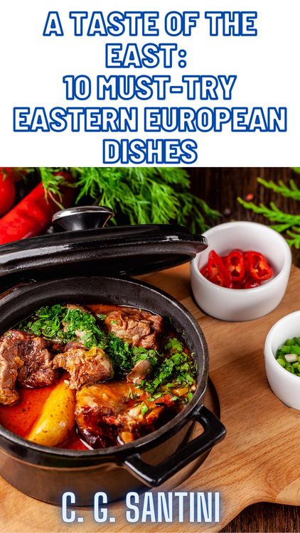 Produktbild: A Taste of the East: 10 Must-Try Eastern European Dishes