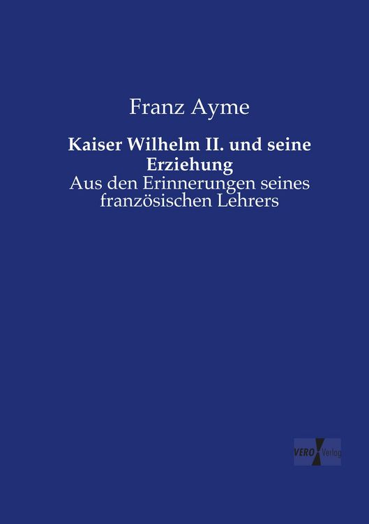 Produktbild: Kaiser Wilhelm II. und seine Erziehung