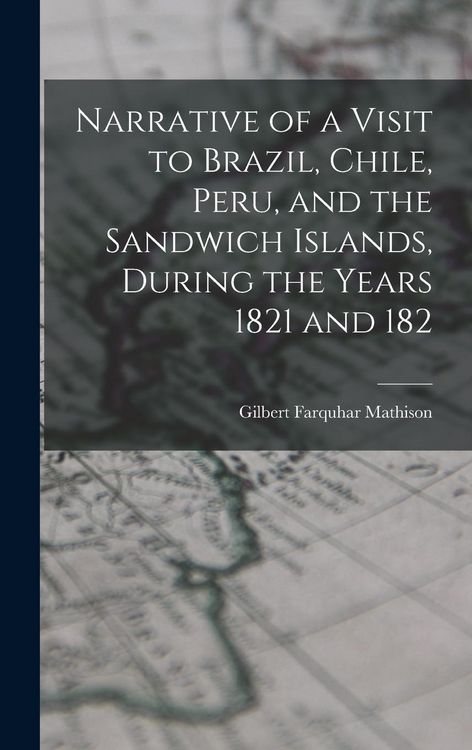 Produktbild: Narrative of a Visit to Brazil, Chile, Peru, and the Sandwich Islands, During the Years 1821 and 182