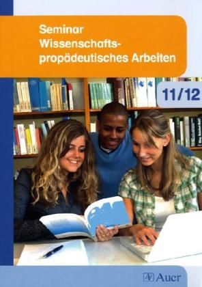 Produktbild: Seminar Wissenschaftsprop&auml;deutisches Arbeiten 11/12