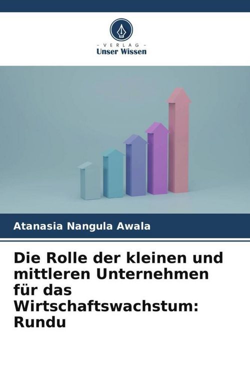 Produktbild: Die Rolle der kleinen und mittleren Unternehmen f&uuml;r das Wirtschaftswachstum: Rundu