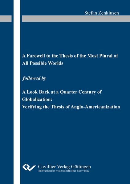 Produktbild: &bdquo;A Farewell to the Thesis of the Most Plural of All Possible Worlds&ldquo; followed by &bdquo;A Look Back at a Quarter Century of Globalization: Verifying the The