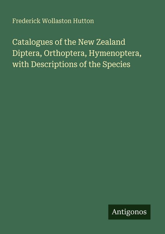 Produktbild: Catalogues of the New Zealand Diptera, Orthoptera, Hymenoptera, with Descriptions of the Species