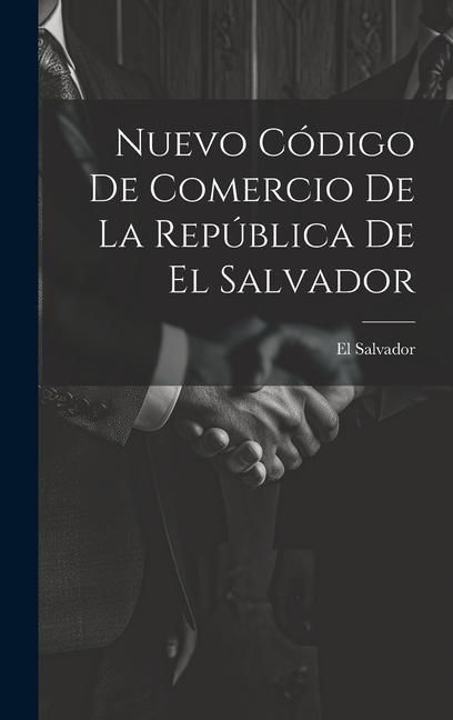 Produktbild: Nuevo C&oacute;digo De Comercio De La Rep&uacute;blica De El Salvador