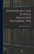Produktbild: Shawnigan Lake School Magazine December, 1956