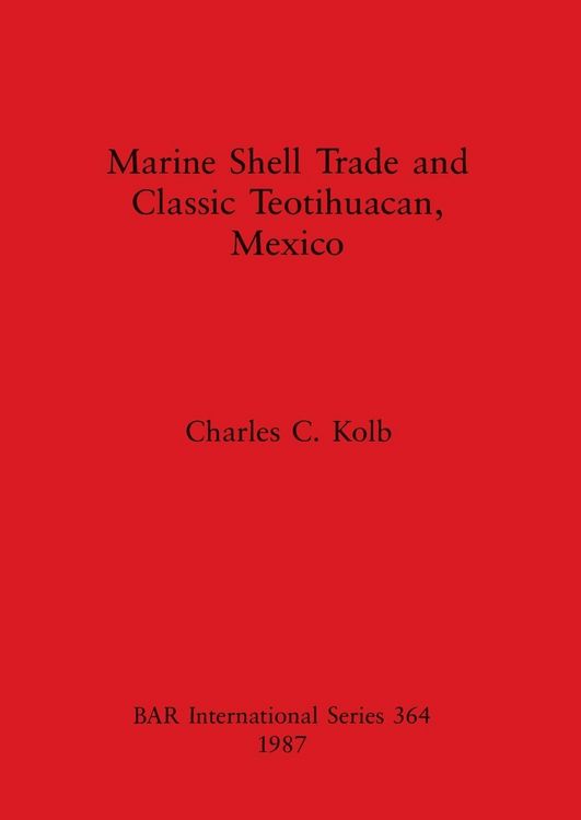 Produktbild: Marine Shell Trade and Classic Teotihuacan, Mexico