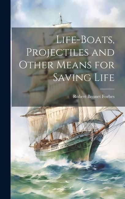 Produktbild: Life-Boats, Projectiles and Other Means for Saving Life