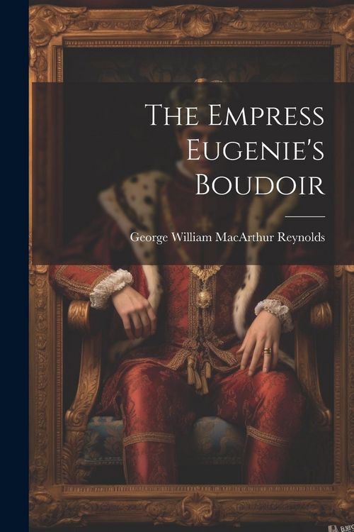 Produktbild: The Empress Eugenie's Boudoir