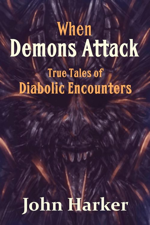 Produktbild: When Demons Attack: True Tales of Diabolic Encounters